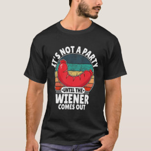 Camiseta No es un Fiesta hasta que el Weiner sale gracioso