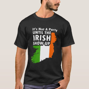 Camiseta no es un fiesta hasta que los irlandeses aparezcan