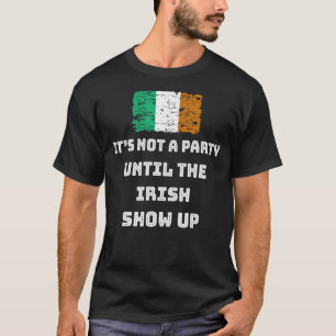 Camiseta No es un Fiesta hasta que los irlandeses se presen