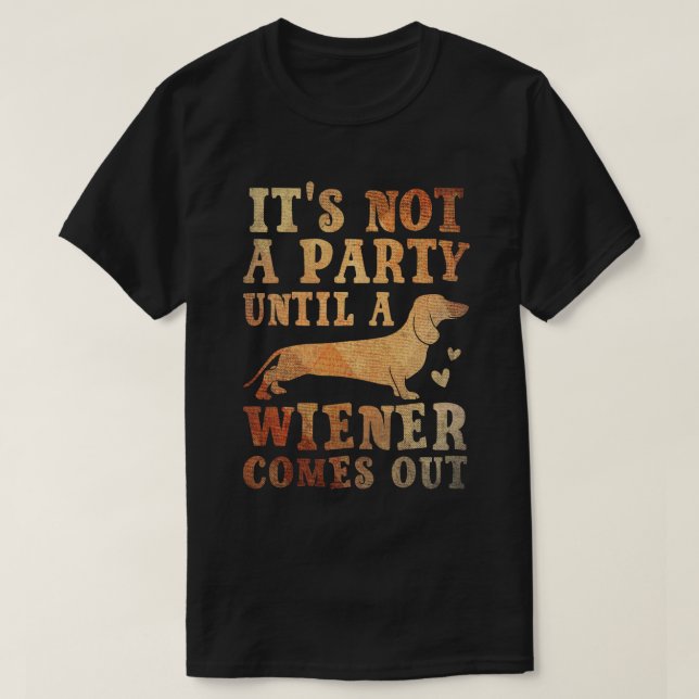 Camiseta No es un fiesta hasta que sale un Weiner  (Diseño del anverso)