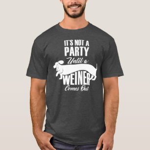 Camiseta No Es Un Fiesta Hasta Que Un Weiner Se Difunde.
