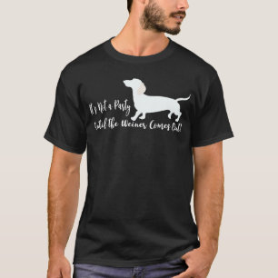 Camiseta No es un Fiesta hasta que Weiner salga de Dachshu