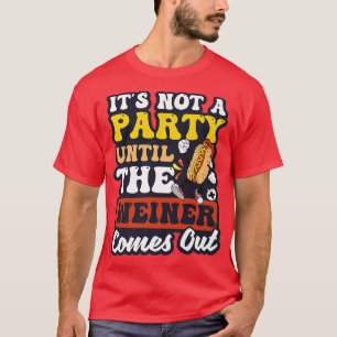 Camiseta No Es Un Fiesta Hasta Que Weiner Salga Diseñando P