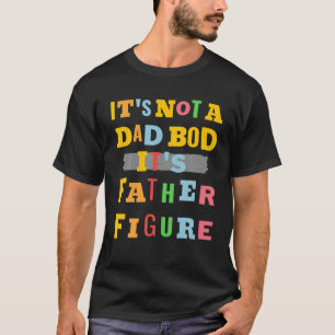 CAMISETA NO ES UN HOMBRE DE DAD BOD FUNNY