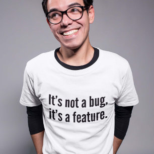 Camiseta No es un insecto, él es una característica