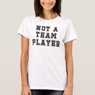 Camiseta No es un jugador de equipo