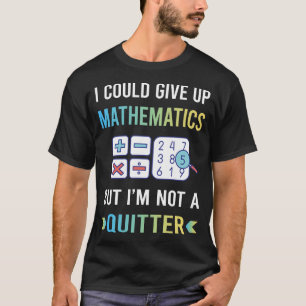 Camiseta No es un Matemático que abandona Math Maths