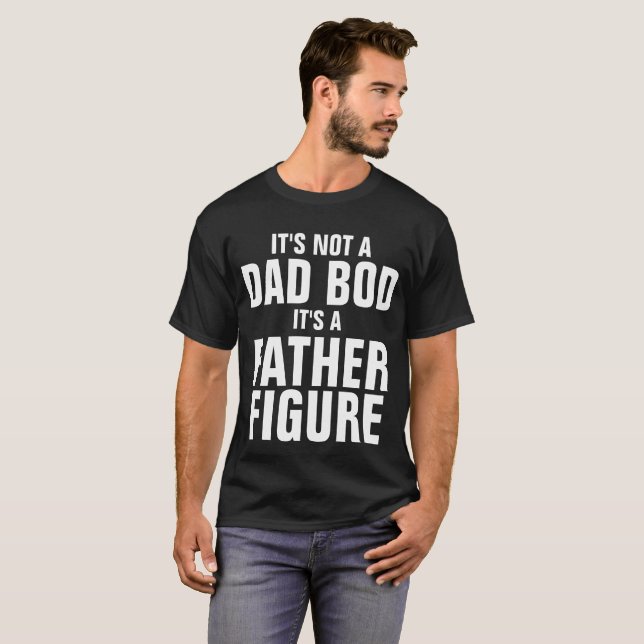 CAMISETA NO ES UN PADRE BOD, ES UNA FIGURA DE PADRE. (Anverso completo)