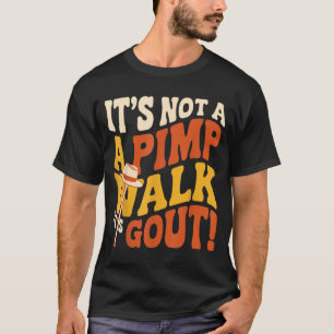 Camiseta No es un paseo de chulo Gota Humor Anciano Médico