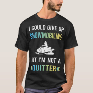 Camiseta No es un quitador de moto de nieve