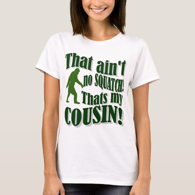 Camiseta ¡No es un Squatch que sea mi primo! (Anverso)