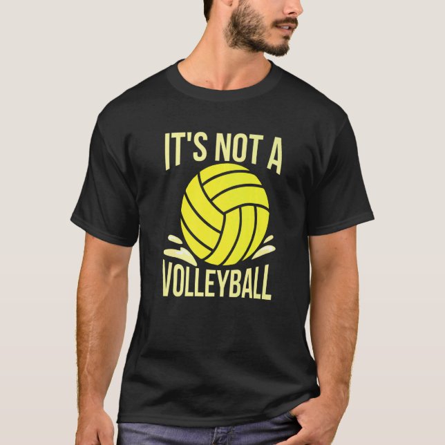 Camiseta No es un voleibol para un entrenador de waterpolo (Anverso)