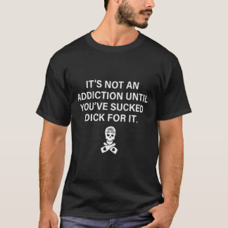 Camiseta No es una adicción hasta que te golpees en la espa