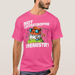 Camiseta No es una catástrofe Química Pun Cat Shirt Diverti