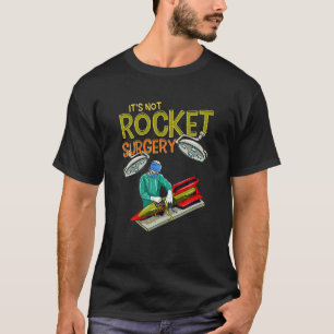 Camiseta No Es Una Cirugía De Cohetes Funny Médica De Ciruj
