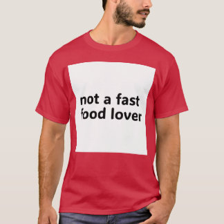 Camiseta no es una familia amante de la comida rápida