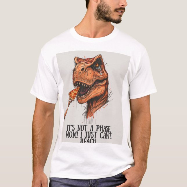 Camiseta "No Es Una Fase" de Pizza T-Rex Relatable (Anverso)