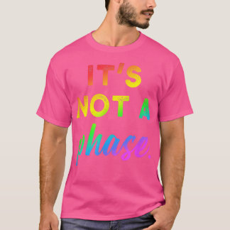 Camiseta No es una fase del Orgullo LGBTQ Gay T-Shirt