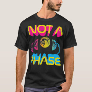 Camiseta No Es Una Fase Pan Moon Cycle Witch Panseual Lunar