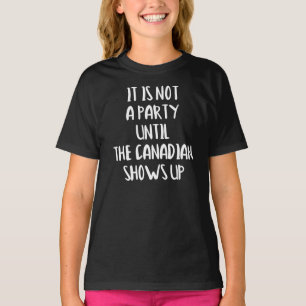 Camiseta No Es Una Fiesta Hasta Que El Canadiense Aparece