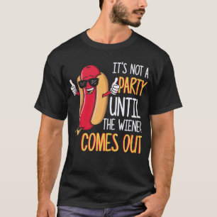 Camiseta No Es Una Fiesta Hasta Que Sale El Wiener