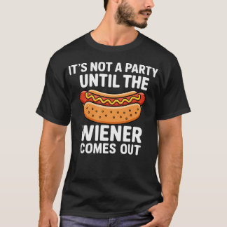 Camiseta No Es Una Fiesta Hasta Que Salgan Las Salchichas