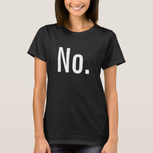 Camiseta "No "es una frase completa