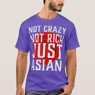 Camiseta No es una locura, no es rica solamente asiática di