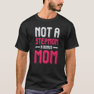 Camiseta No Es Una Madrastra Un Bono Mamá Increíble Y Sorpr