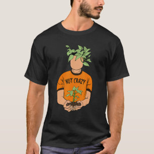 Camiseta No es una planta loca, la cacerola es una planta d
