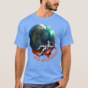 Camiseta No es una preocupación que los astronautas relaiga