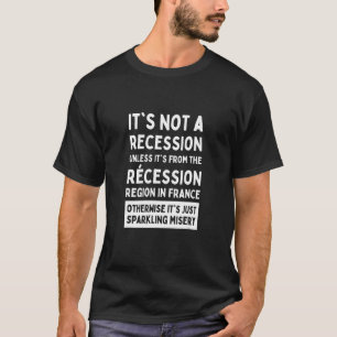 Camiseta No es una recesión, es una economía miserable