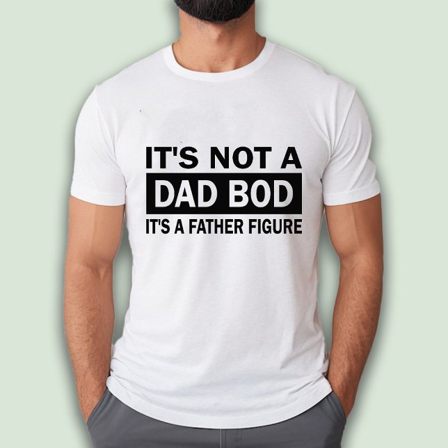 Camiseta No es una sangre de papá es gracioso para un padre (It's Not A Dad Bod It's A Father Figure Funny T-Shirt)