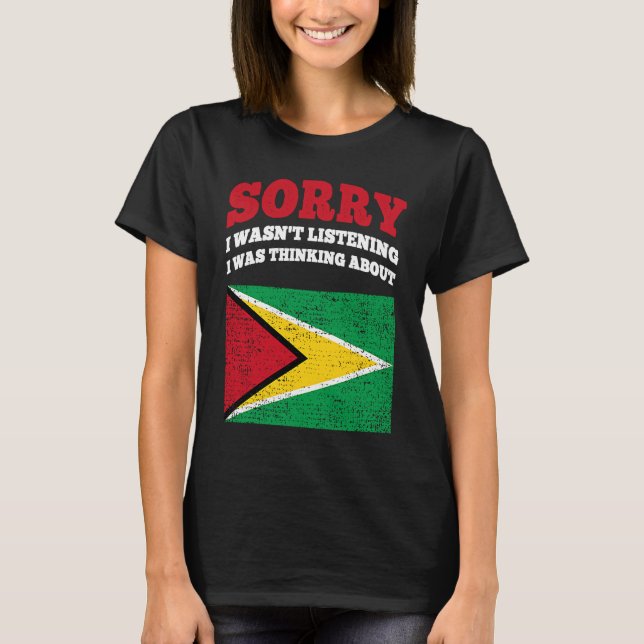 Camiseta No Escuchaba Que Estaba Pensando En Guyana (Anverso)