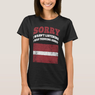Camiseta No Escuchaba Que Estaba Pensando En Letonia