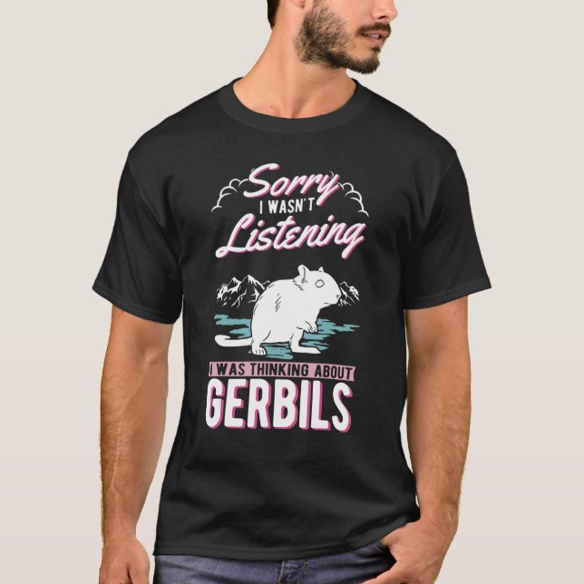 Camiseta No escuchaba que pensaba en Gerbils (Anverso)