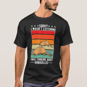 Camiseta No escuchaba que pensaba en los armadillos