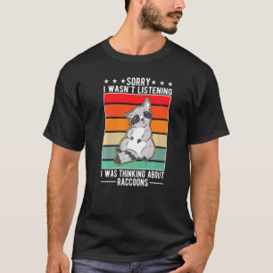 Camiseta No escuchaba que pensaba en los mapaches