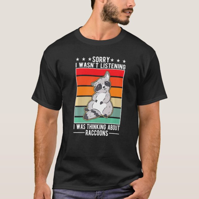 Camiseta No escuchaba que pensaba en los mapaches (Anverso)