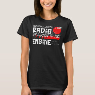 Camiseta No escuchamos la radio escuchamos el motor en voz 