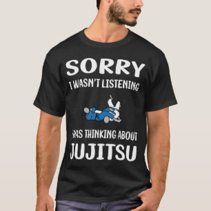 Camiseta No escuchar a Jujitsu Ju Jitsu Jiujitsu Jiu Jitsu