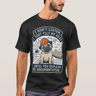 Camiseta No escucho, solo inclino la cabeza hasta que expli