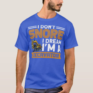 Camiseta No Esniego, Sueño Que Soy Una Construcción Excavad