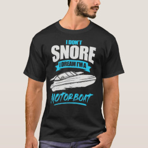 Camiseta No Esniego Yo Sueño Que Soy Un Motobote