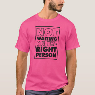 Camiseta No Esperando a la Persona Adecuada Orgullo Asexua