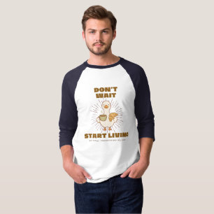 Camiseta No esperes, comienza a vivir