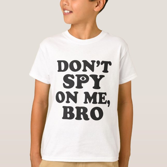 Camiseta No espíe en mí, Bro (con el ojo) (Anverso)