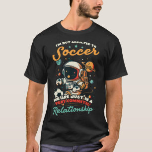 Camiseta No Está Adicto Al Jugador De Fútbol