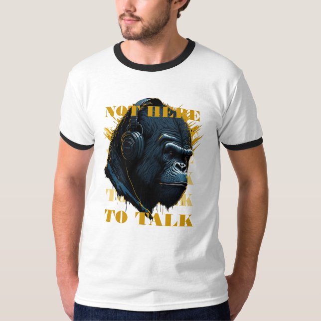 Camiseta No está aquí para hablar (Anverso)