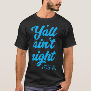 Camiseta No está bien, pero Jesús todavía te ama
